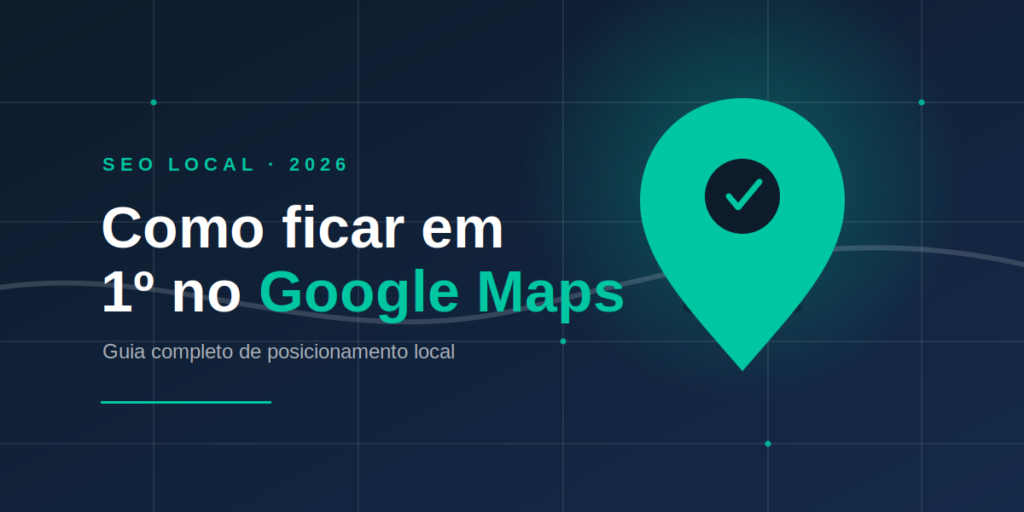 Aprenda como ficar em 1º lugar no Google Maps